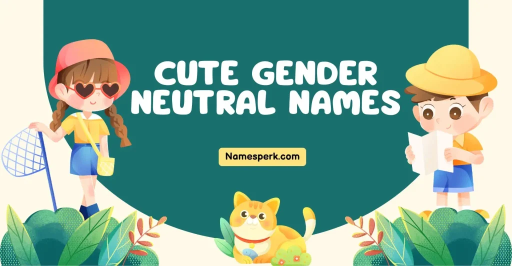 Cute Gender Neutral Names