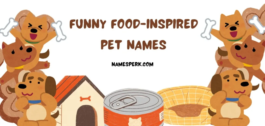 Funny Food-Inspired Pet Names