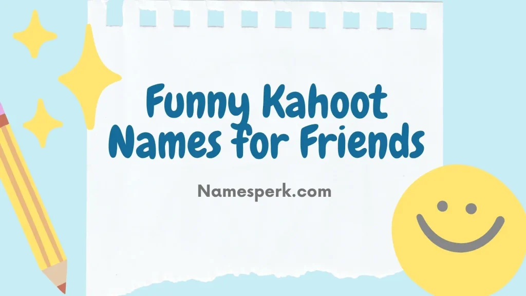 Funny Kahoot Names for Friends