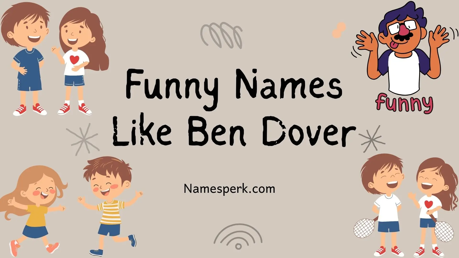 funny names like ben dover