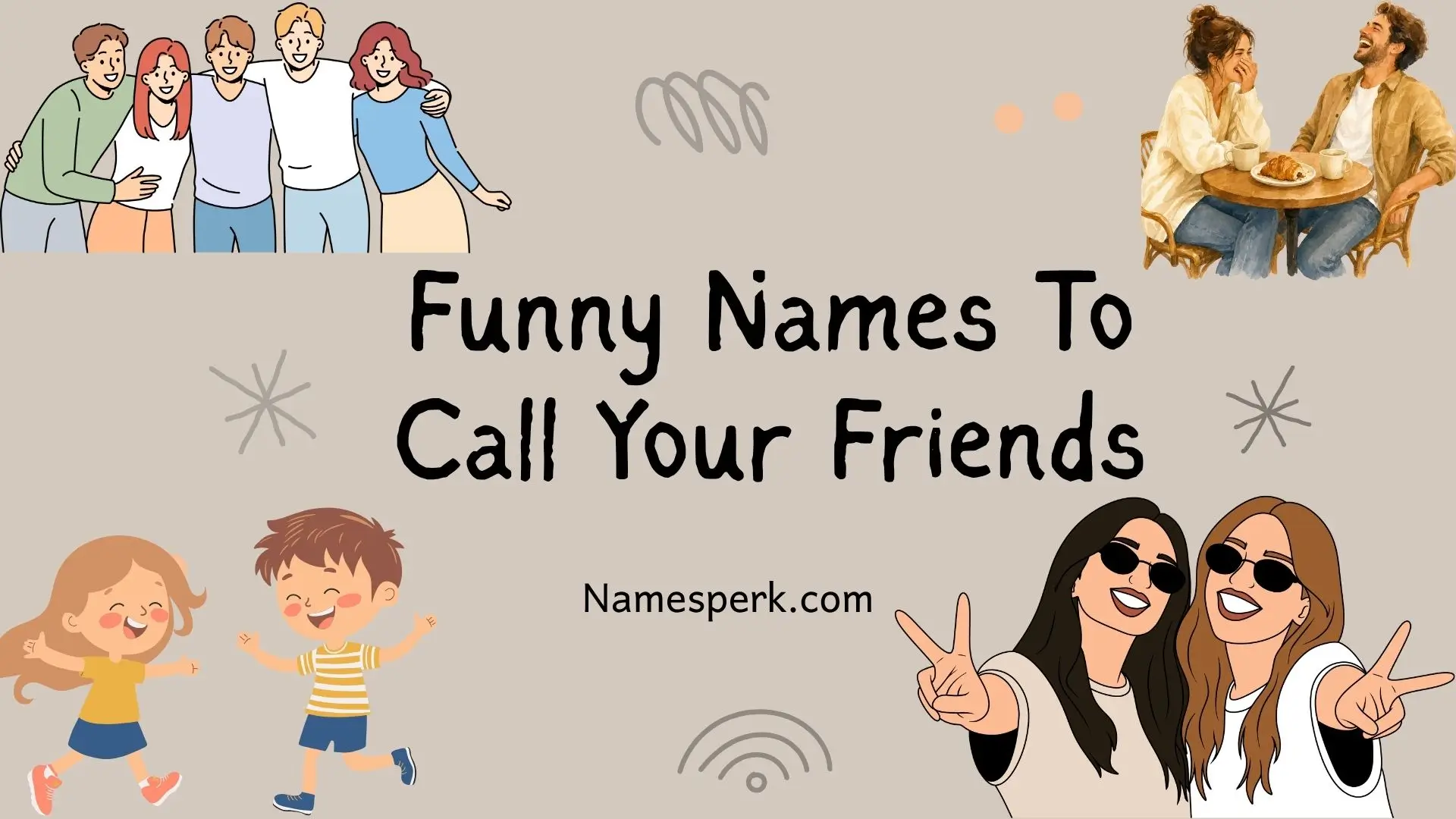 funny names to call your friends