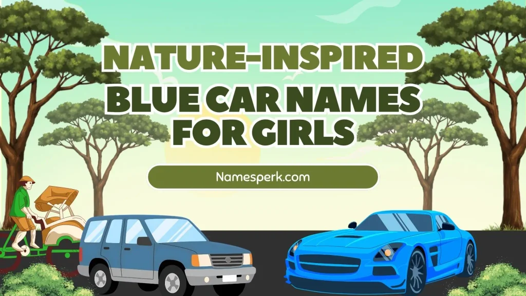 Nature-Inspired Blue Car Names for Girls