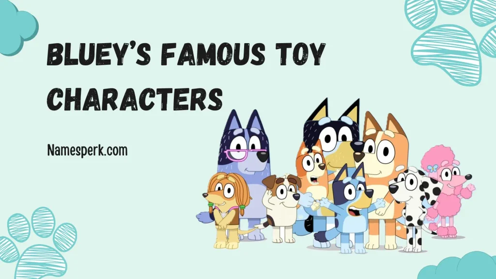Bluey’s Famous Toy Characters