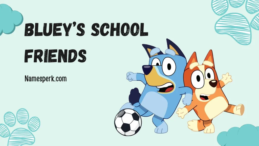 Bluey’s School Friends