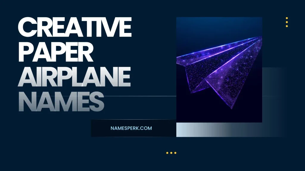 Creative Paper Airplane Names