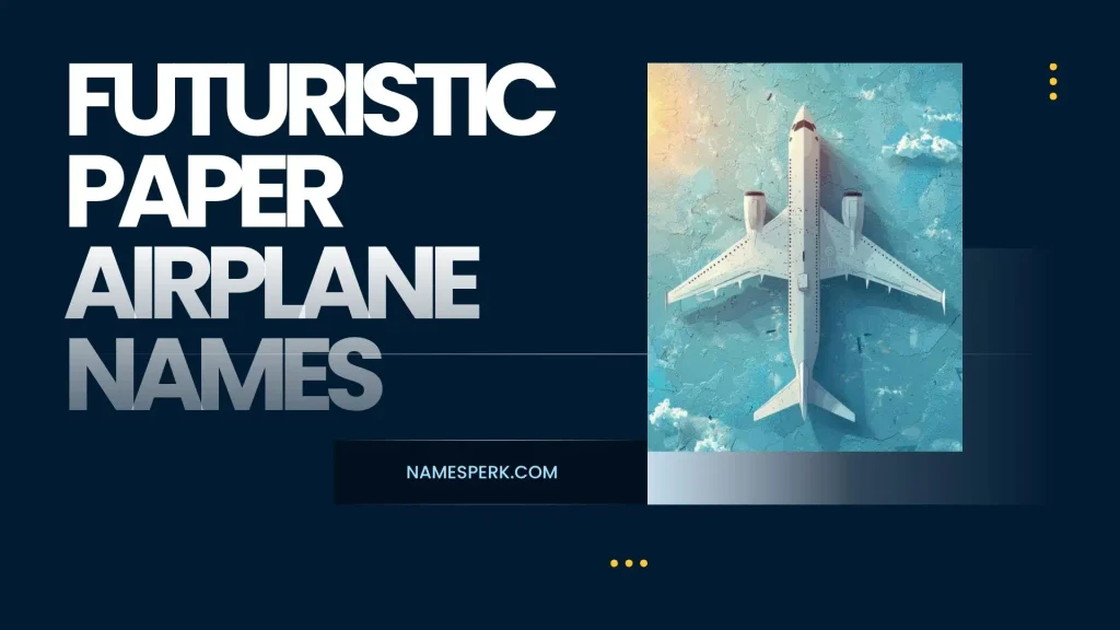 Futuristic Paper Airplane Names